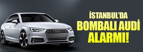 İ­s­t­a­n­b­u­l­­d­a­ ­b­o­m­b­a­l­ı­ ­A­u­d­i­ ­a­l­a­r­m­ı­